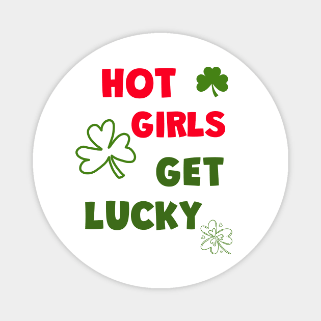 HOT Girls Get Lucky Magnet by SartorisArt1